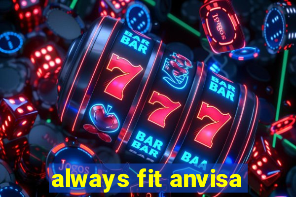 always fit anvisa